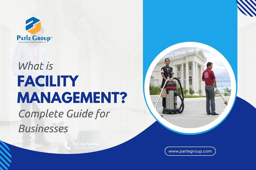 What is Facility Management? A Complete Guide for Businesses