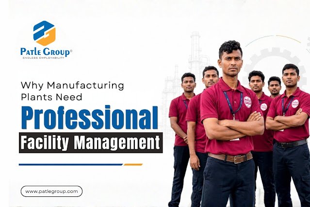 Why Manufacturing Plants Need Professional Facility Management