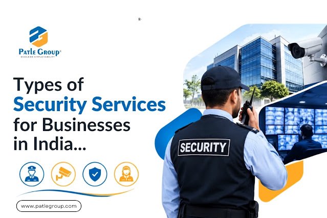 Types of Security Services for Businesses in India